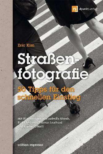 Straßenfotografie: 50 Tipps für den schnellen Einstieg (Edition Espresso)